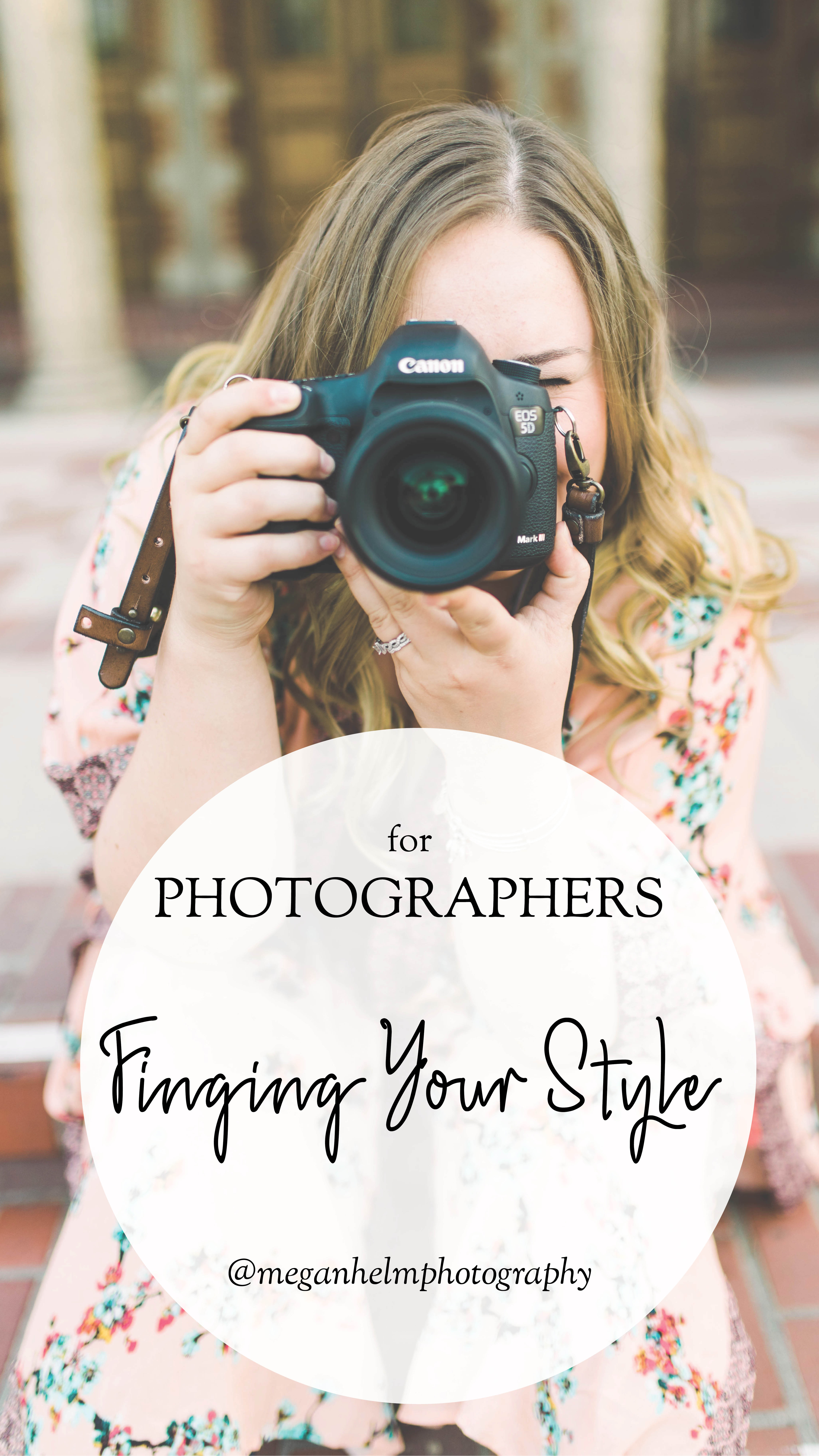 For Photographers: Finding Your Editing Style » Megan Helm Photography