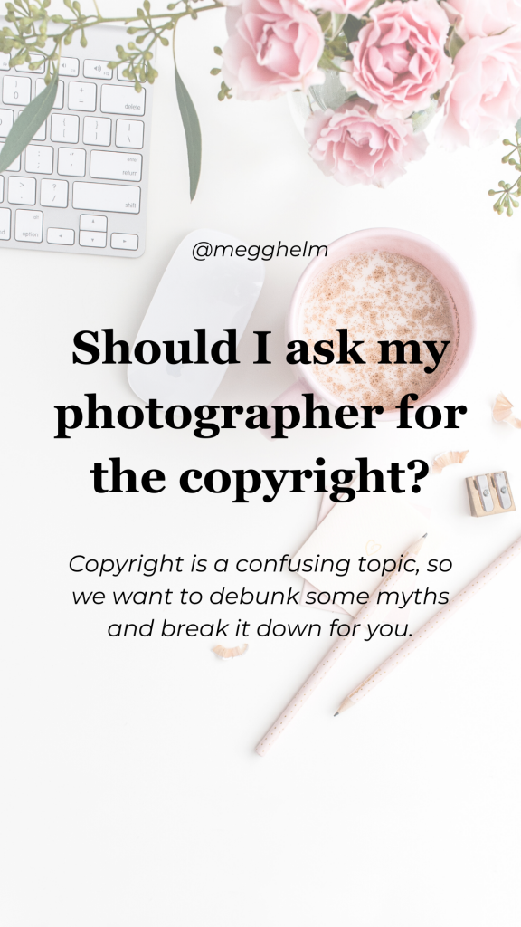 should you ask your photographer for copyright