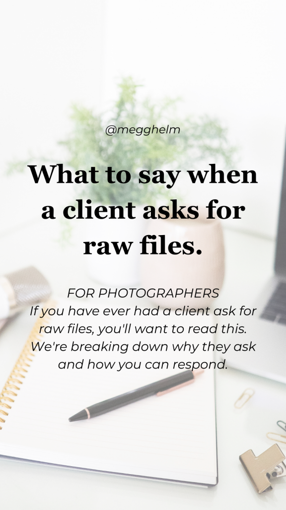 what to say when clients ask for raw files